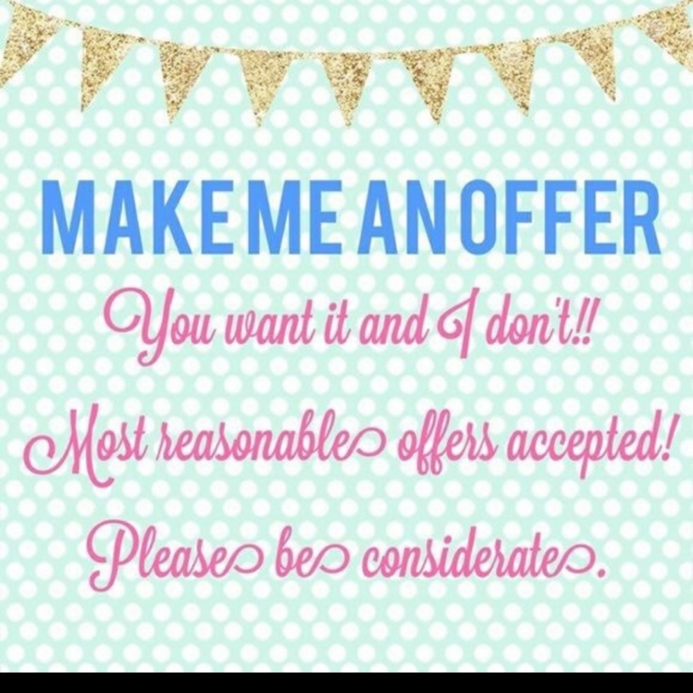 All reasonable offers accepted.